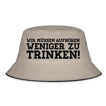 We have to stop less to drink! - Bucket Hat - khaki/black - Front