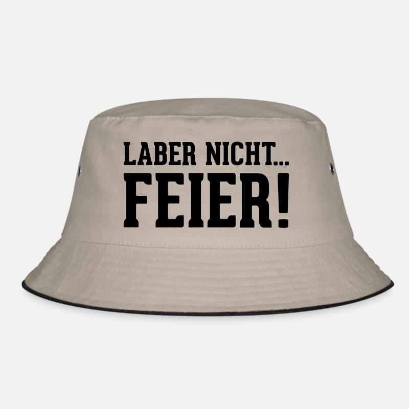 laber nicht... Feier! Bucket Hat