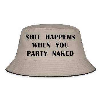 SHIT HAPPENS WHEN YOU PARTY NAKED - Bucket Hat - Khaki/Schwarz - Vorne