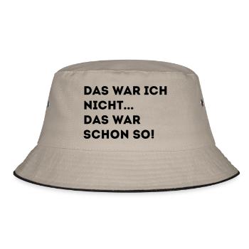 DAS WAR ICH NICHT DAS WAR SCHON SO! - Bucket Hat - Khaki/Schwarz - Vorne