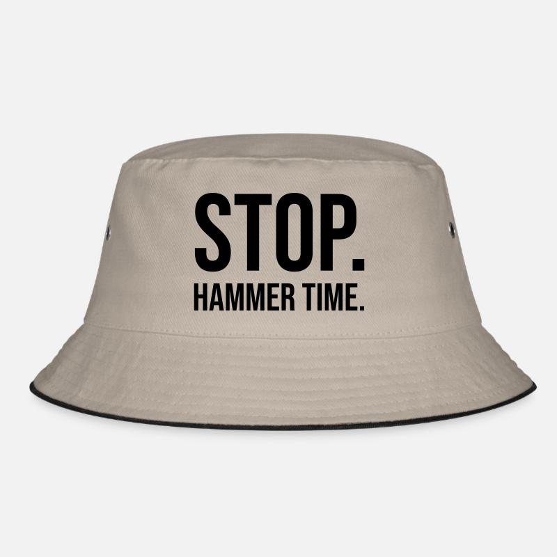 Stop Hammer time Bucket Hat