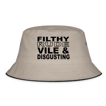 Filthy, Rude, Vile & Disgusting - Bucket Hat - khaki/black - Front