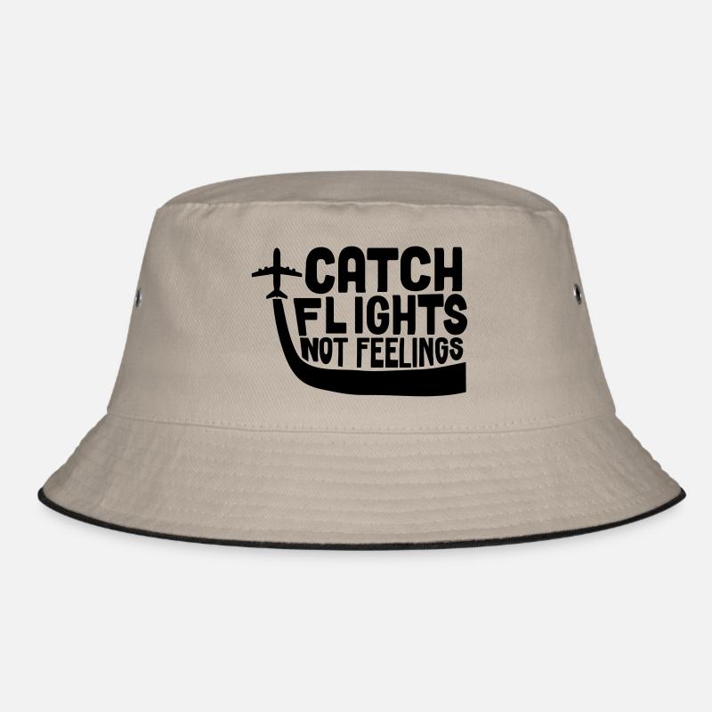 Catch Flights Not Feelings Bucket Hat