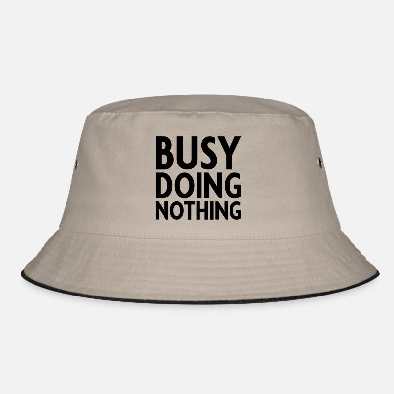 Busy doing nothing Bucket Hat