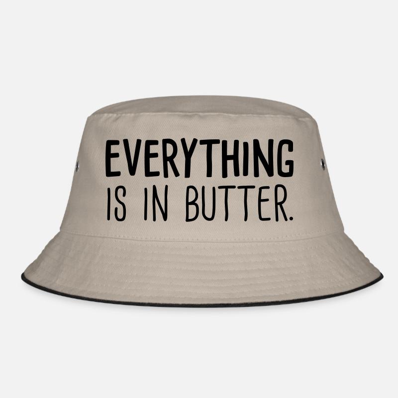 everything is in butter Bob