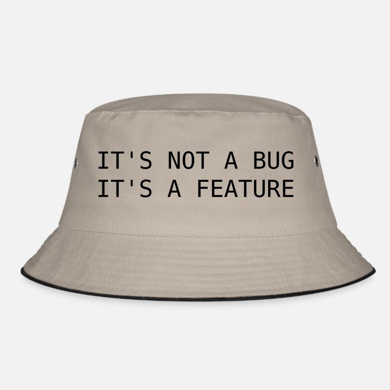 It's not a bug, its a feature Bucket Hat