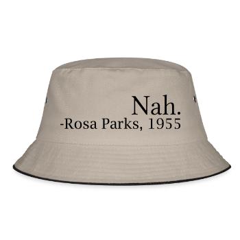 "Nah." - Rosa Parks, 1955 - Bucket Hat - khaki/black - Front