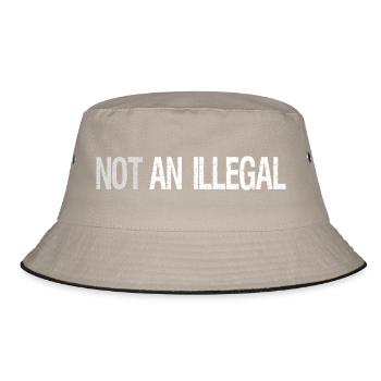 Not An Illegal – Bold Statement Design - Bucket Hat - khaki/black - Front