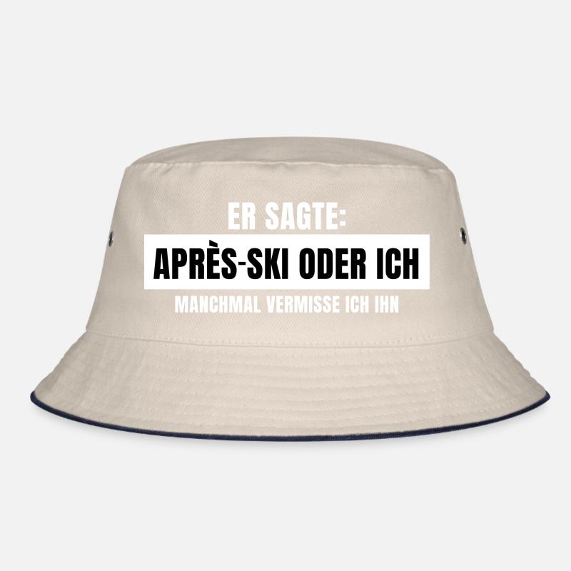 Er sagte Apres Ski oder ich Party lustig Design Bucket Hat