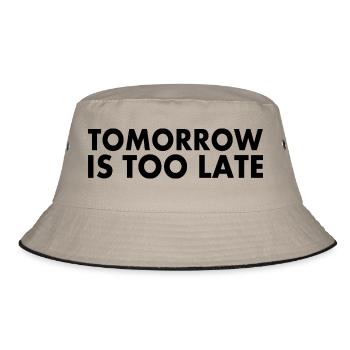 Tomorrow is too late - Bucket Hat - khaki/black - Front