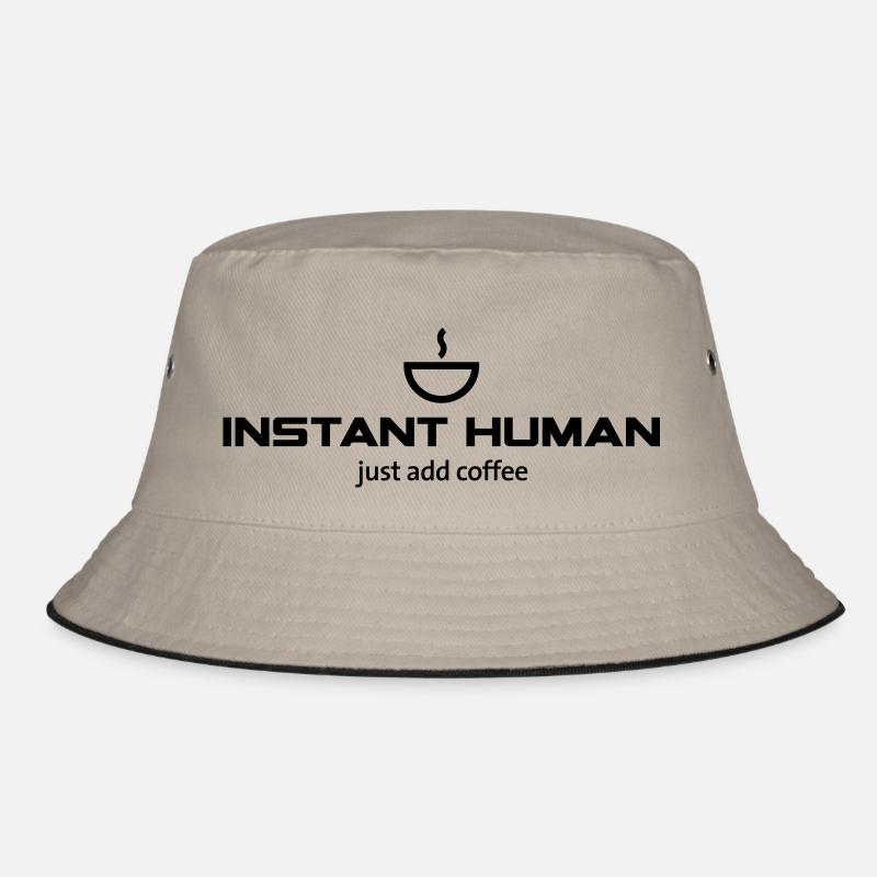 Instant Human - just add coffee Bucket Hat