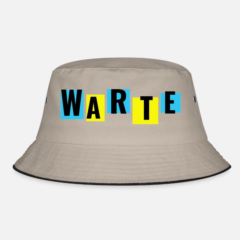 Warte, sag anderen dass sie warten sollen... Bucket Hat