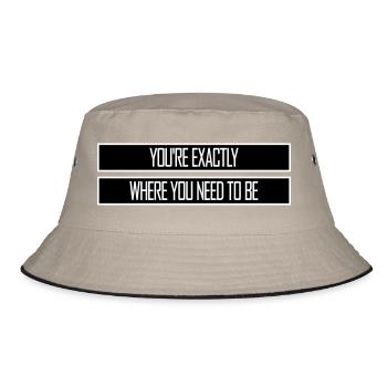 You're Exactly Where You Need To Be Inspiring - Bucket Hat - khaki/black - Front