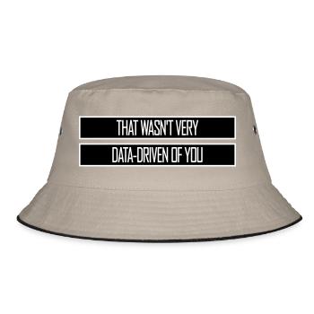 That Wasn't Very Data-Driven Of You Funny Nerd - Bucket Hat - khaki/black - Front