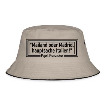 Mailand oder Madrid, hauptsache Italien - Bucket Hat - Khaki/Schwarz - Vorne