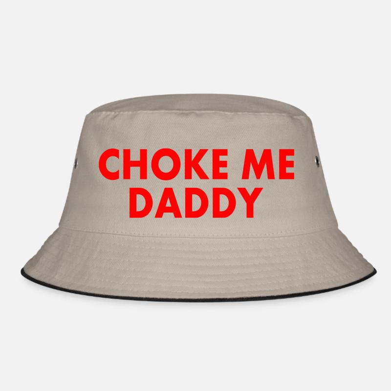Choke me daddy Bucket Hat