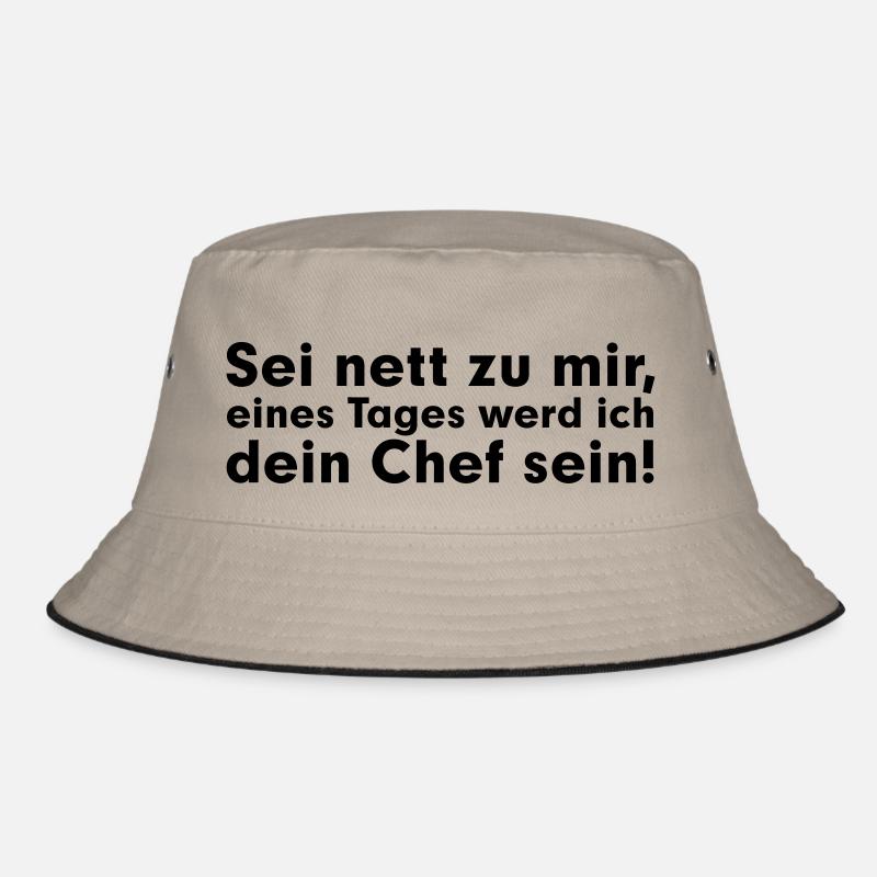Sei net zu mir, eines Tages werd ich dein Chef Bucket Hat
