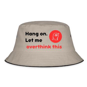 Hang on let me over think this - Bucket Hat - khaki/black - Front