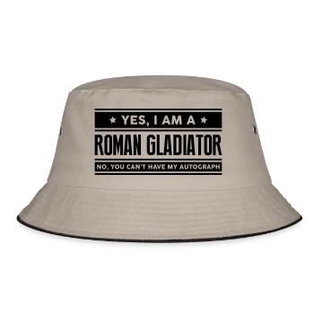 Yes I am a roman gladiator no you cant h - Bucket Hat - khaki/black - Front