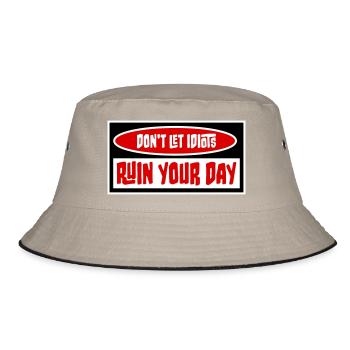 Don't Let Idiots Ruin Your Day Lustig Sarkastisch - Bucket Hat - Khaki/Schwarz - Vorne
