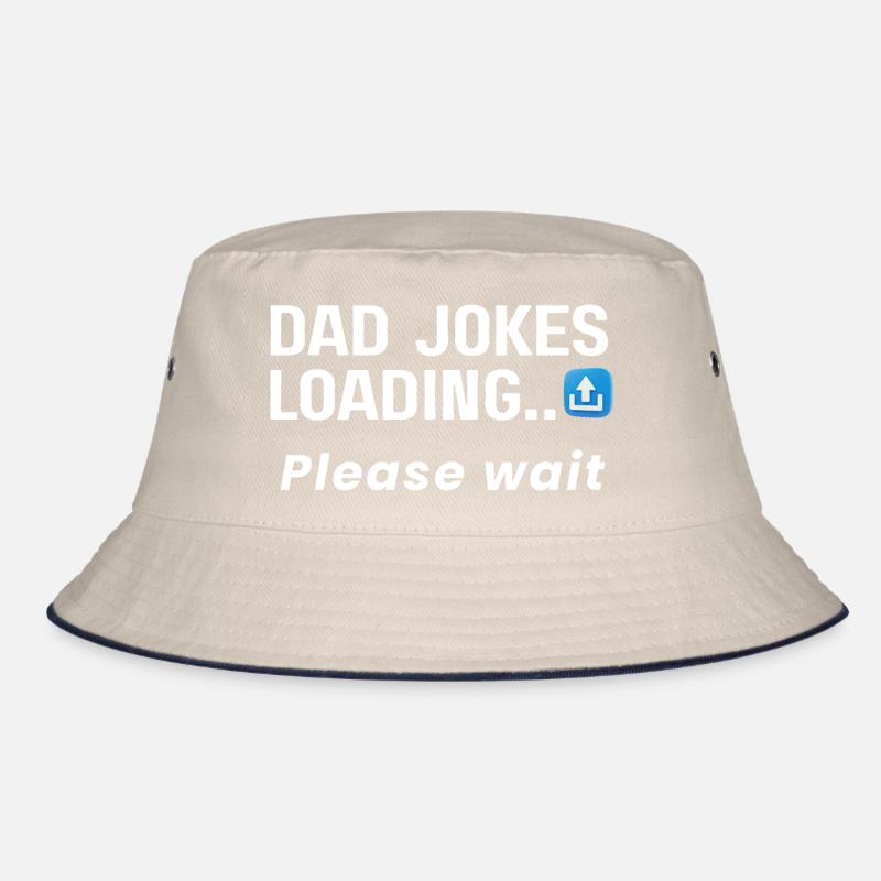 Dad Jokes Loading, please wait t-shirt Bucket Hat