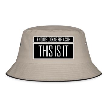 If You're Looking For A Sign This Is It Lustig - Bucket Hat - khaki/black - Front