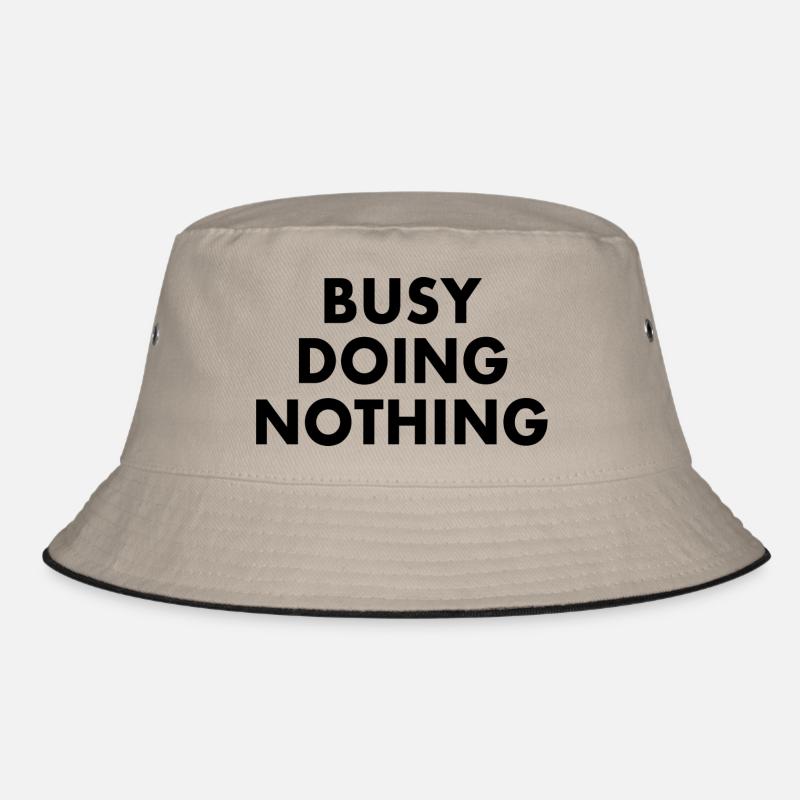 busy doing nothing Bucket Hat
