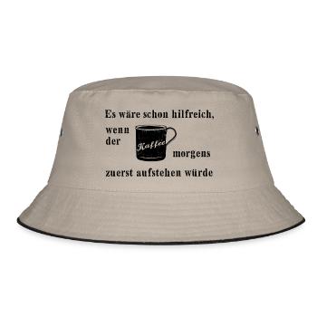 Kaffee morgens zuerst aufstehen. Lustig Humor Büro - Bucket Hat - Khaki/Schwarz - Vorne