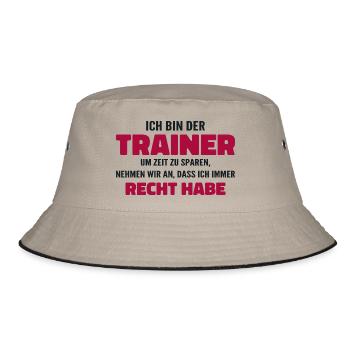 Ich bin der Trainer Ich habe Recht - Sprüche Sport - Bucket Hat - Khaki/Schwarz - Vorne