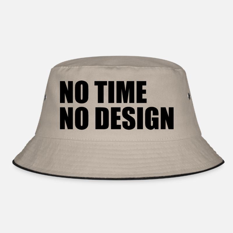 No time no design Bucket Hat