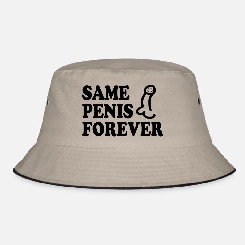 Same penis forever Bucket Hat