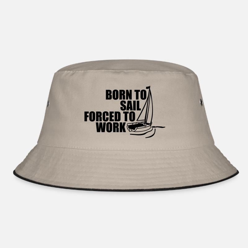born_to_sail_forced_to_work__f1 Bucket Hat