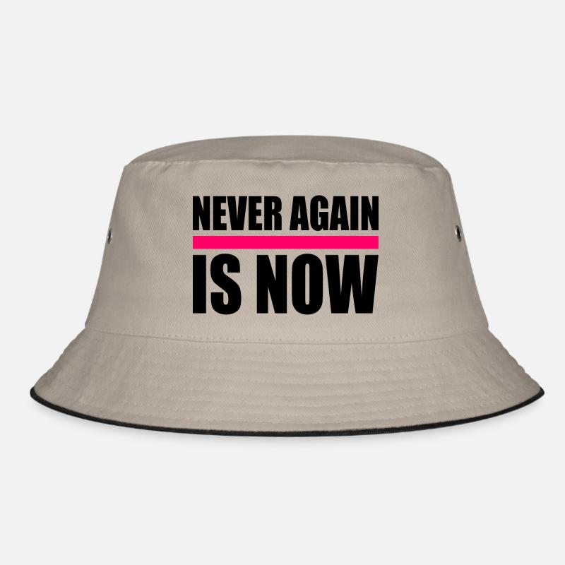 Never again is now Bucket Hat