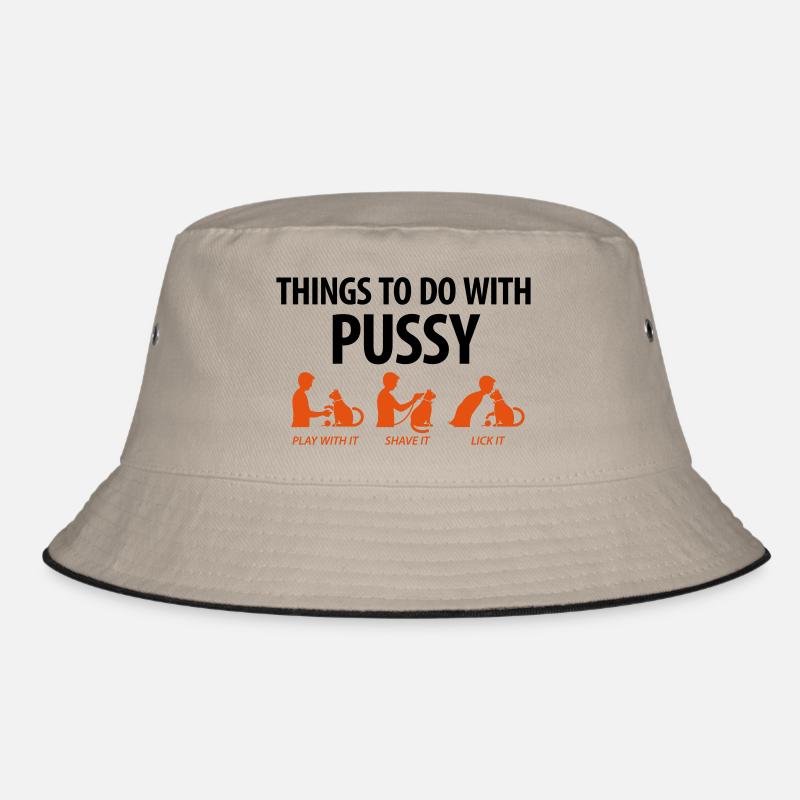 Things that you can do with a pussy. Bucket Hat