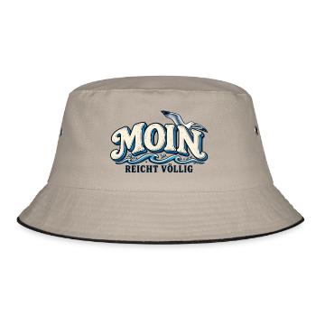 Moin reicht völlig – Norddeutscher Küsten Spruch - Bucket Hat - Khaki/Schwarz - Vorne