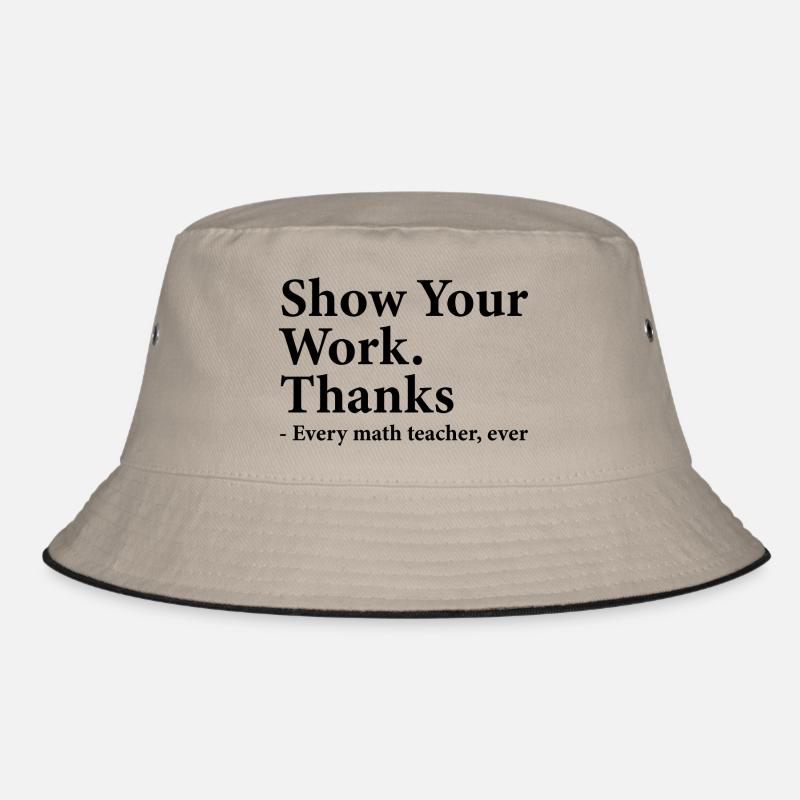 Show Your Work Thanks Every Math Teacher Funny Bob