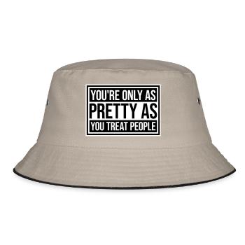 You're Only As Pretty As You Treat People Ehrlich - Bucket Hat - khaki/black - Front