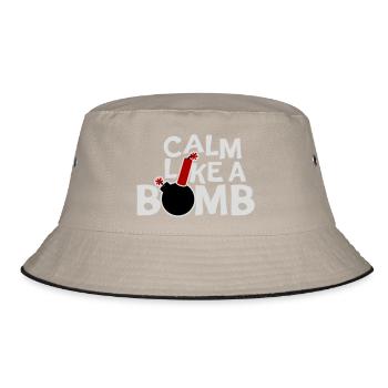Calm Like Bomb Paradox Irony Humor Explosive Joke - Bucket Hat - khaki/black - Front