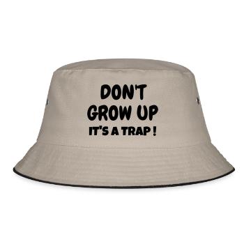 Don't Grow up - Humor - Funny - Joke - Friend - Bucket Hat - khaki/black - Front