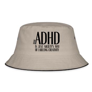 ADHD Is Just Society’s Way of Labeling Creativity - Bucket Hat - Khaki/Schwarz - Vorne