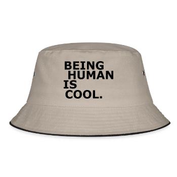 Human - Being human is cool - Be Human - Bucket Hat - khaki/black - Front