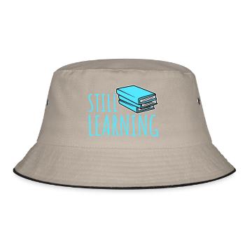 Still Learning Growth Student Motivation Saying - Bucket Hat - khaki/black - Front