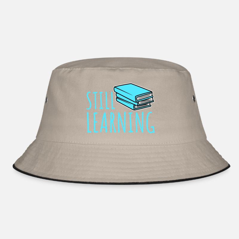 Still Learning Growth Student Motivation Saying Bucket Hat