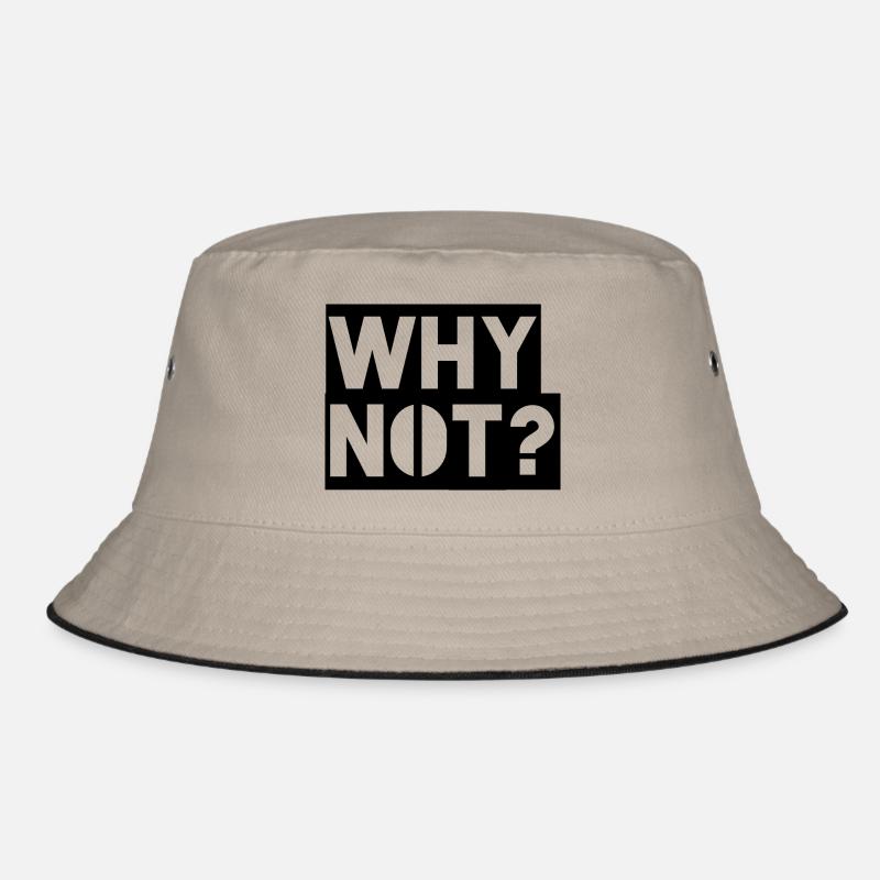 Why Not Bucket Hat