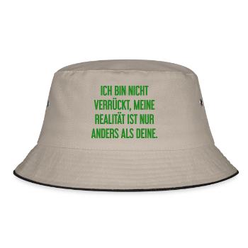 Ich bin nicht verrückt – meine Realität ist anders - Bucket Hat - Khaki/Schwarz - Vorne