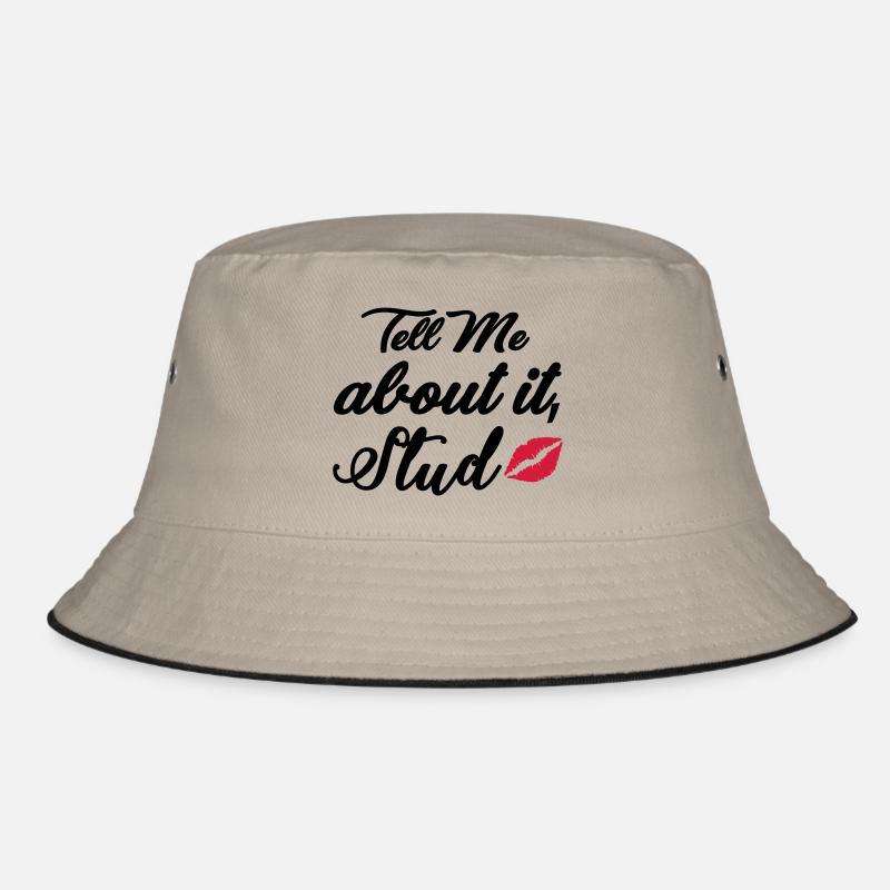 Tell me about it stud Bucket Hat