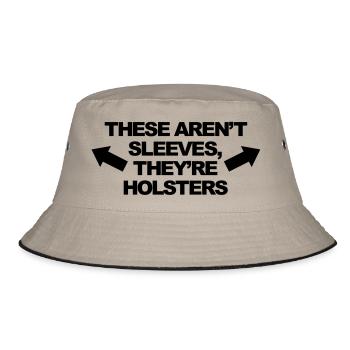 These Aren't Sleeves, They're Holsters - Bucket Hat - Khaki/Schwarz - Vorne
