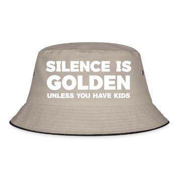 Stille ist Gold, es sei denn, Sie haben Kinder Top - Bucket Hat - Khaki/Schwarz - Vorne