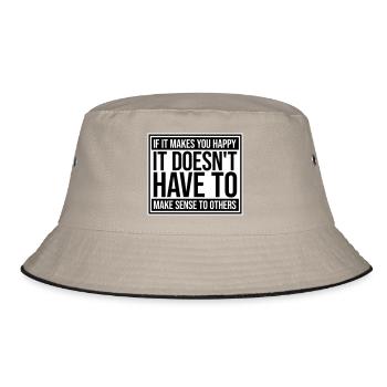 If Makes You Happy Sense Others Spruch Glück Frei - Bucket Hat - khaki/black - Front