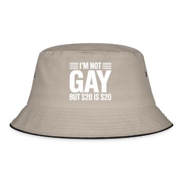 I'm not Gay, but 20$ is 20$- Funny Gen Alpha Slang - Bucket Hat - khaki/black - Front